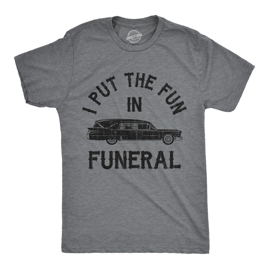 Funny Dark Heather Grey I Put The Fun In Funeral Mens T Shirt Nerdy Halloween Tee