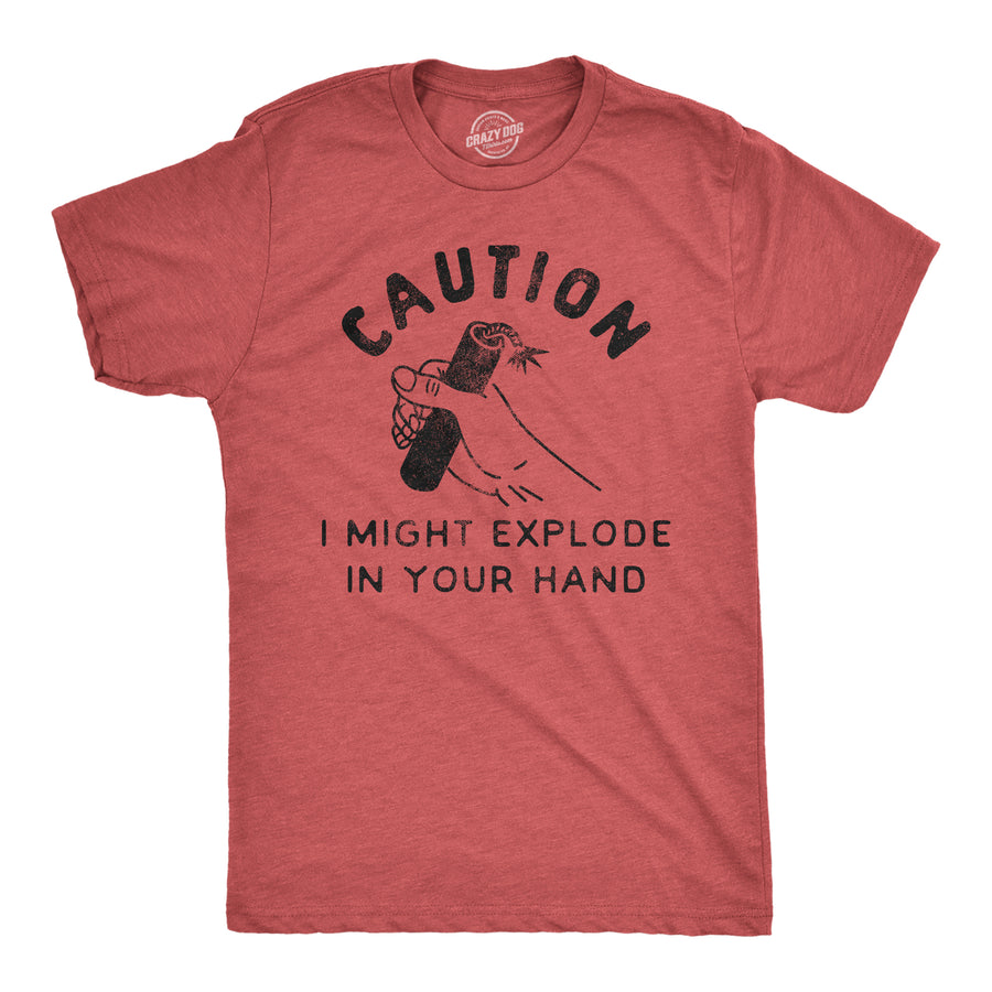 Funny Heather Red Caution I Might Explode In Your Hand Mens T Shirt Nerdy Fourth of July Tee