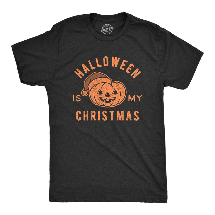 Funny Heather Black Halloween Is My Christmas Mens T Shirt Nerdy Halloween Christmas Tee