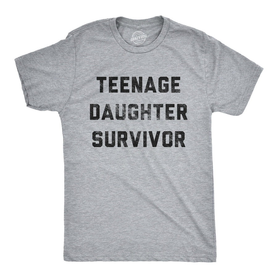 Funny Light Heather Grey - Teenage Daughter Survivor Teenage Daughter Survivor Mens T Shirt Nerdy Father's Day Sarcastic Tee