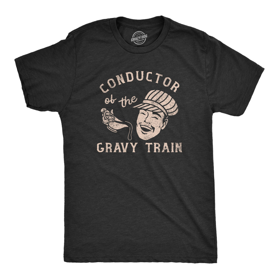 Funny Heather Black - GRAVY Conductor Of The Gravy Train Mens T Shirt Nerdy Thanksgiving Food Tee