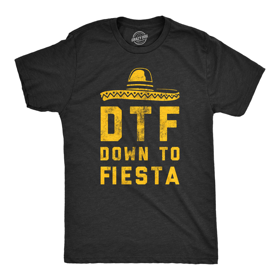 Funny Heather Black DTF Down To Fiesta Mens T Shirt Nerdy Cinco De Mayo Sarcastic Tee