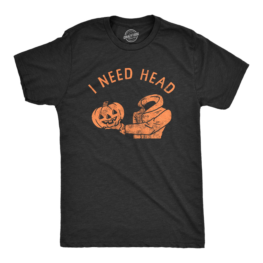 Funny Heather Black - HEAD I Need Head Mens T Shirt Nerdy Halloween Sex Tee