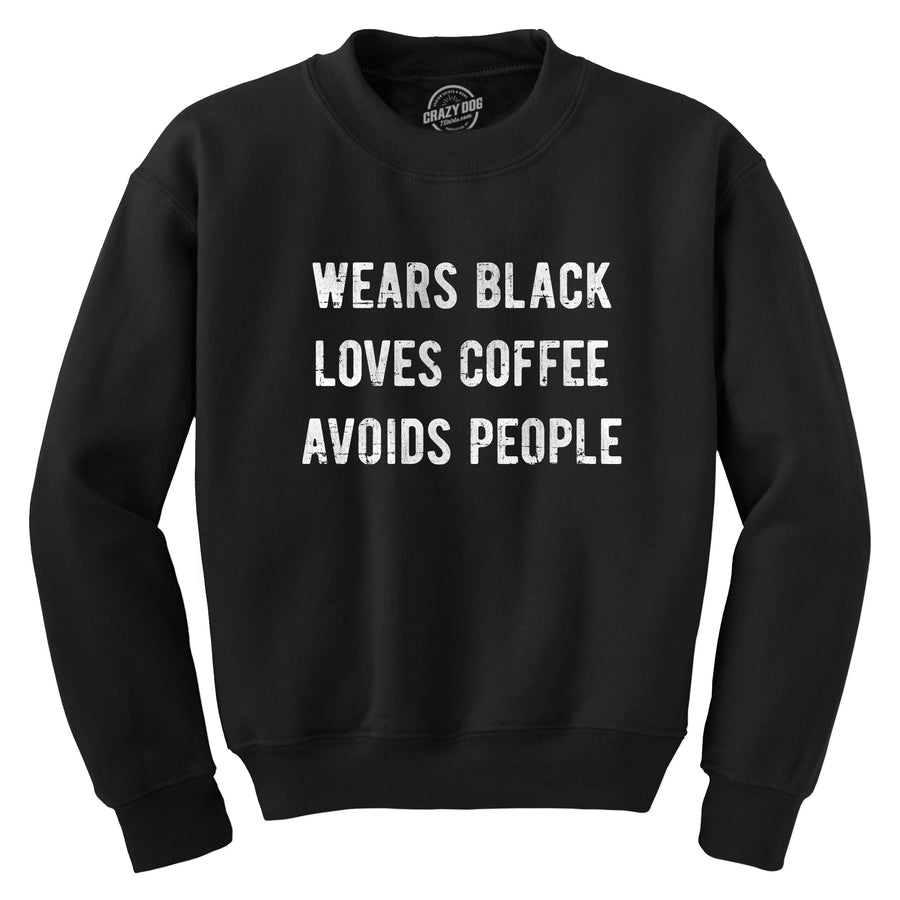 Funny Black - AVOIDS Wears Black Loves Coffee Sweatshirt Nerdy Coffee Introvert Tee