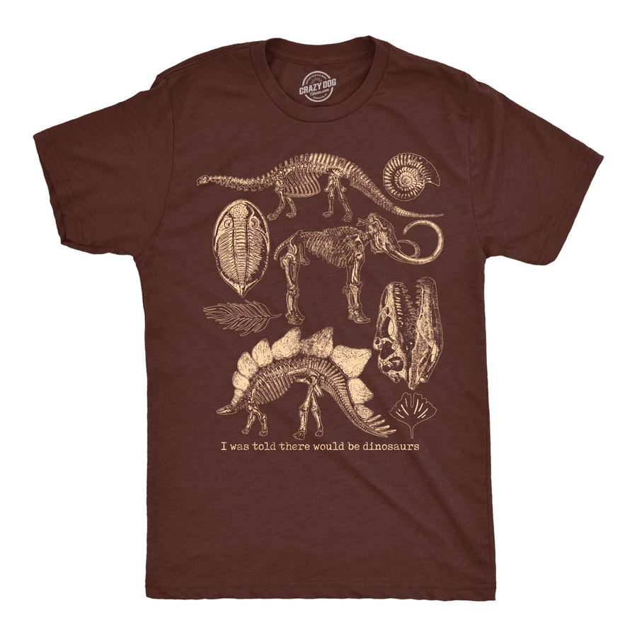 Funny Heather Brown - Told Would Be Dinos I Was Told There Would Be Dinosaurs Mens T Shirt Nerdy Dinosaur Tee