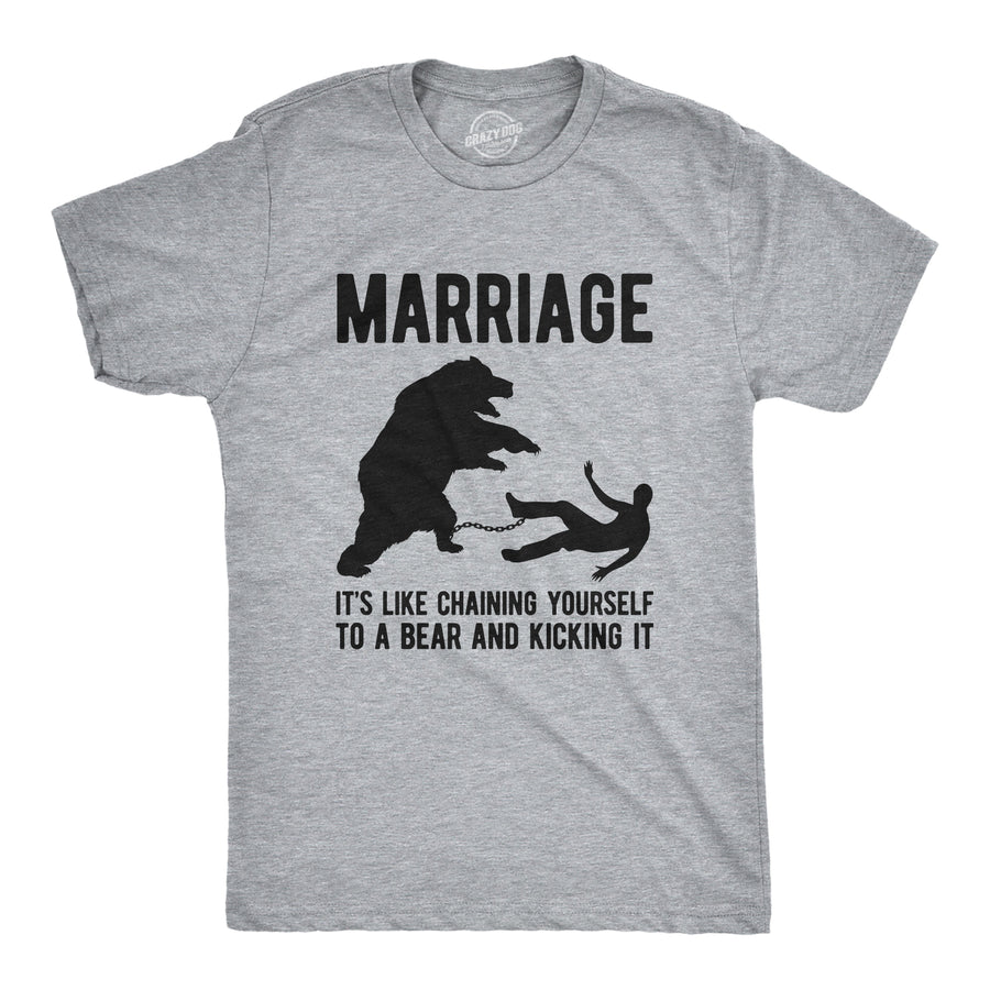 Funny Light Heather Grey Marriage It's Like Chaining Yourself To A Bear And Kicking It Mens T Shirt Nerdy Valentine's Day Wedding Animal Tee